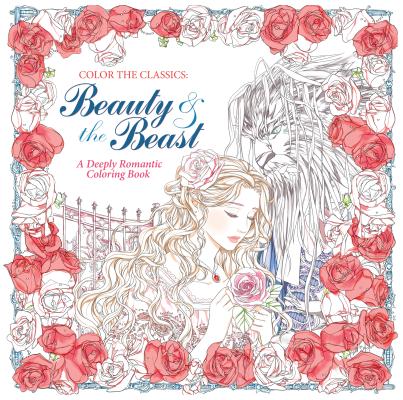 Image for Color the Classics: Beauty and the Beast: A Deeply Romantic Coloring Book