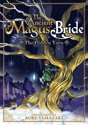 Image for The Ancient Magus' Bride: The Golden Yarn (Light Novel) (The Ancient Magus' Bride (Light Novel), 1)