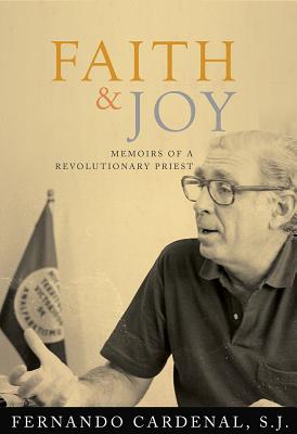 Faith & Joy: Memoirs of a Revolutionary Priest