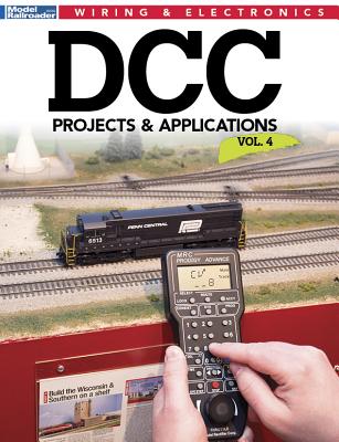 DCC Projects & Applications (Model Railroader Wiring & Electronics, 4)