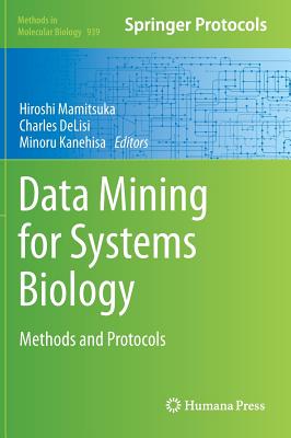 Data Mining for Systems Biology: Methods and Protocols (Methods in Molecular Biology, 939)