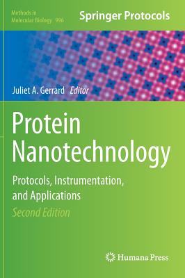 Protein Nanotechnology: Protocols, Instrumentation, and Applications, Second Edition (Methods in Molecular Biology, 996)