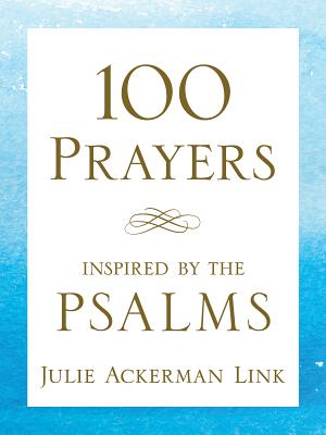 Image for 100 Prayers Inspired by the Psalms 100 Prayers Inspired by the Psalms