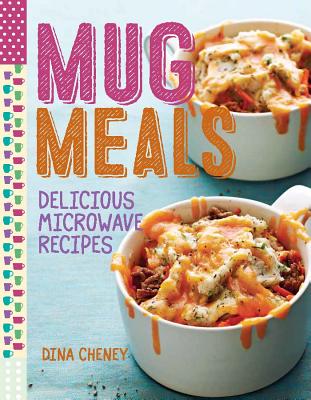 Image for Mug Meals: Simple and Delicious Meals from the Microwave