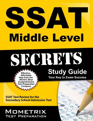 SSAT Middle Level Secrets Study Guide: SSAT Test Review for the Secondary School Admission Test (Secrets (Mometrix))