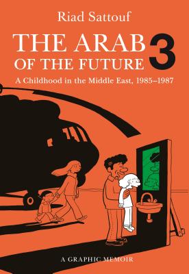 The Arab of the Future 3: A Childhood in the Middle East, 1985-1987