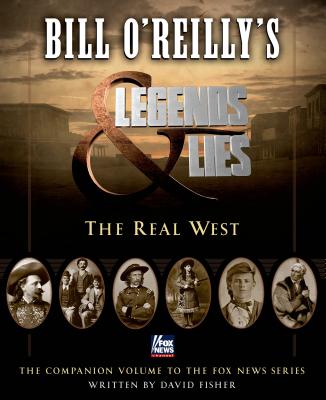 Image for Bill O'Reilly's Legends and Lies: The Real West