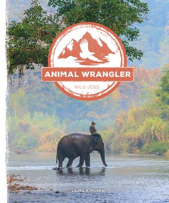 Image for Animal Wrangler (Wild Jobs)