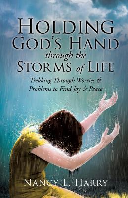 Holding God's Hand Through the Storms of Life [Paperback] Harry, Nancy L.