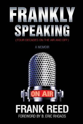 Frankly Speaking. Four Decades on the Air and Off a Memoir