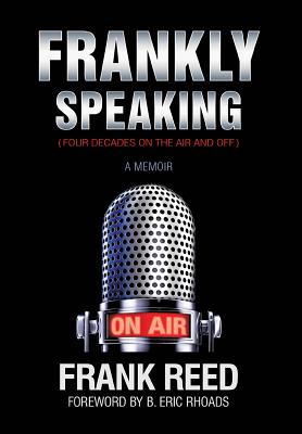 Frankly Speaking. Four Decades on the Air and Off a Memoir