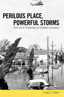 Perilous Place, Powerful Storms: Hurricane Protection In Coastal Louisiana