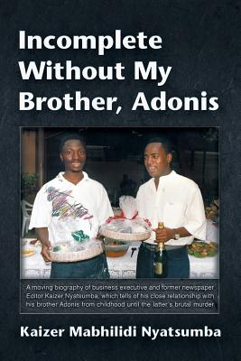 Incomplete Without My Brother, Adonis (Signed and Inscribed by the Author)