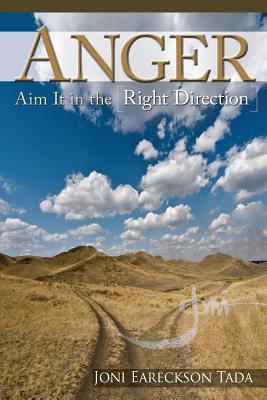 Anger: Aim It in the Right Direction (Joni Eareckson Tada)