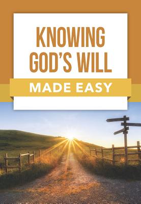 Image for Knowing God's Will Made Easy (Rose Publishing Made Easy Series)