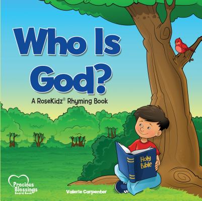 Image for Who Is God: A RoseKidz Rhyming Book (Precious Blessings) Who Is God: A RoseKidz Rhyming Book (Precious Blessings)