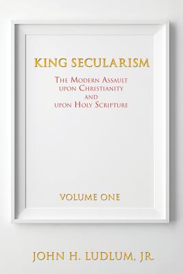 King Secularism [Paperback] Ludlum, Jr. John H.