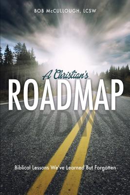 A Christian's Roadmap [Paperback] McCullough, Lcsw Bob