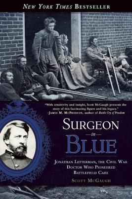 Surgeon In Blue Jonathan Letterman, The Civil War