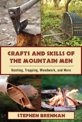 Mountain Man Skills: Hunting, Trapping, Woodwork, and More