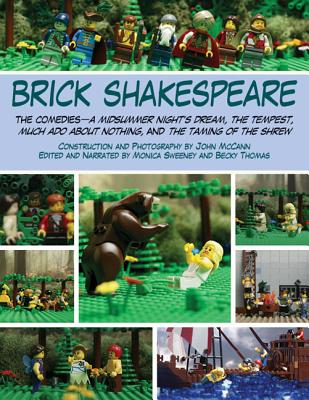 Image for Brick Shakespeare: The ComediesA Midsummer Night's Dream, The Tempest, Much Ado About Nothing, and The Taming of the Shrew Brick Shakespeare: The ComediesA Midsummer Night's Dream, The Tempest, Much Ado About Nothing, and The Taming of the Shrew