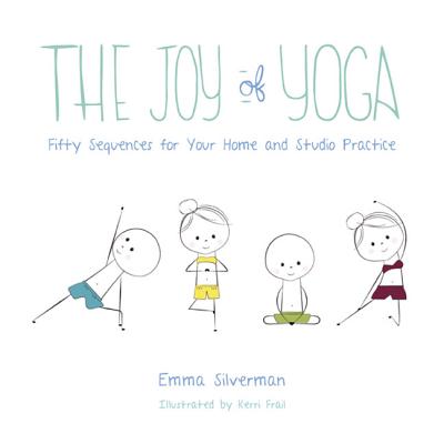 The Joy of Yoga: Fifty Sequences for Your Home and Studio Practice