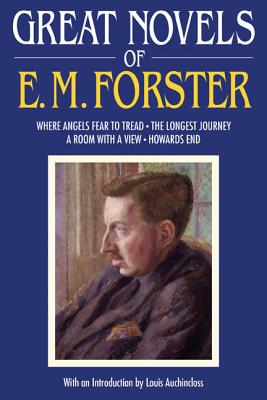 Great Novels of E. M. Forster: Where Angels Fear to Tread, The Longest Journey, A Room with a View, Howards End