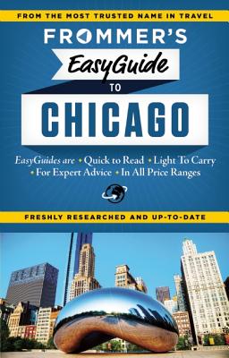 Frommer's EasyGuide to Chicago (Easy Guides)
