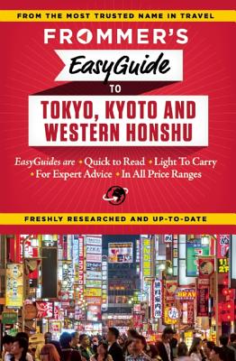 Frommer's EasyGuide to Tokyo, Kyoto and Western Honshu (Easy Guides)