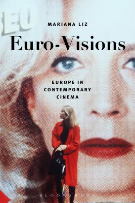 Euro-Visions: Europe in Contemporary Cinema [Paperback] Liz, Mariana