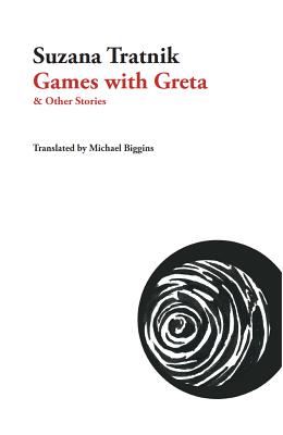 Games with Greta: and other stories (Slovenian Literature)