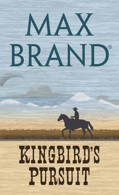 Kingbird's Pursuit: A Western Story