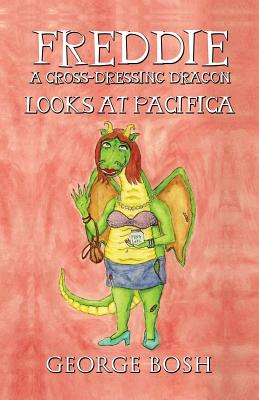 Freddie: A Cross-Dressing Dragon: Looks at Pacifica
