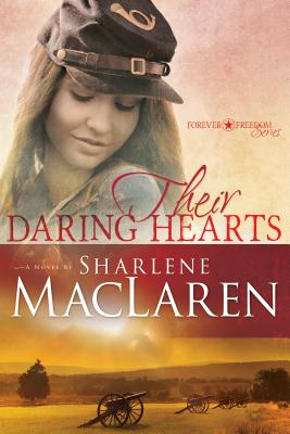 THEIR DARING HEARTS: FOREVER FREEDOM SERIES - A NOVEL
