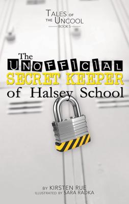 The Unofficial Secret Keeper of Halsey School (Tales of the Uncool)