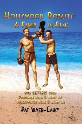 Hollywood Royalty: A Family in Films (Inscribed)