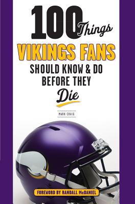 Image for 100 Things Vikings Fans Should Know and Do Before They Die (100 Things...Fans Should Know)