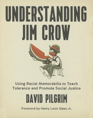 Understanding Jim Crow: Using Racist Memorabilia to Teach Tolerance and Promote Social Justice