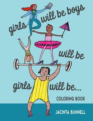 Image for Girls Will Be Boys Will Be Girls: A Coloring Book (Reach and Teach)