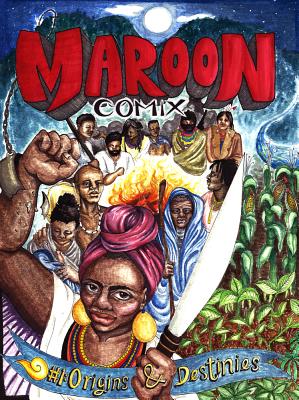 Maroon Comix: Origins and Destinies