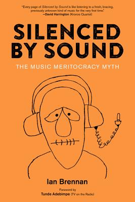 Image for Silenced by Sound: The Music Meritocracy Myth
