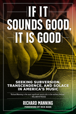 If It Sounds Good, It Is Good: Seeking Subversion, Transcendence, and Solace in America's Music