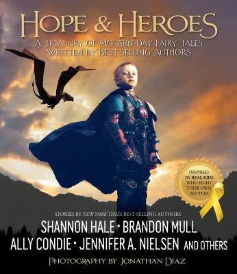 Image for True Heroes: A Treasury of Bestselling Authors Create Modern-day Fairy Tales