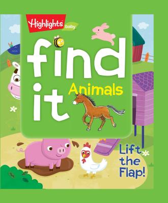 Find It! Animals: Lift the Flap! (Highlights Find It! Lift-the-Flap Board Books)