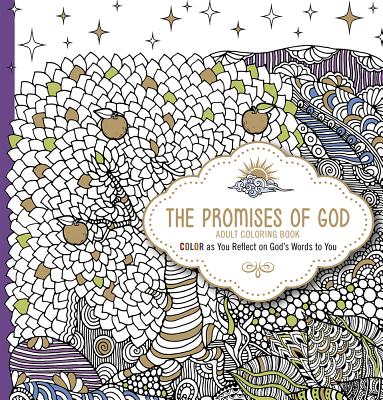 Image for The Promises of God - Adult Coloring Book: Color as You Reflect on Gods Words to You