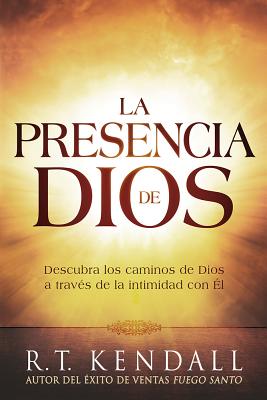 La presencia de Dios / The Presence of God: Descubra los caminos de Dios a travs de la intimidad con l (Spanish Edition)