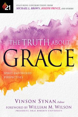 The Truth About Grace: Spirit-Empowered Perspectives