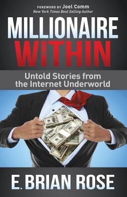 Image for Millionaire Within: Untold Stories from the Internet Underworld Millionaire Within: Untold Stories from the Internet Underworld