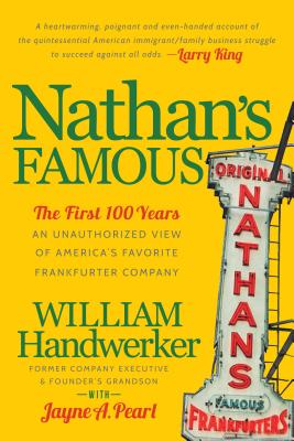 Nathan's Famous: The First 100 Years of America's Favorite Frankfurter Company Image for Nathan's Famous: The First 100 Years of America's Favorite Frankfurter Company