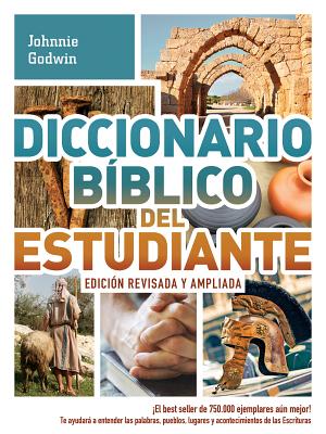Image for Diccionario bblico del estudiante -> Edicin revisada y ampliada: El best seller de 750.000 ejemplares an mejor! / Te ayudar a entender las . de las Escrituras (Spanish Edition) Diccionario bblico del estudiante -> Edicin revisada y ampliada: El best seller de 750.000 ejemplares an mejor! / Te ayudar a entender las . de las Escrituras (Spanish Edition)